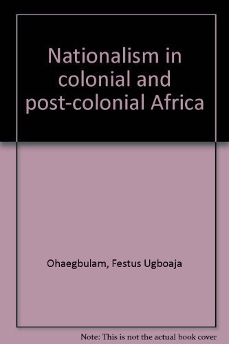 Nationalism in Colonial and Post-Colonial Africa