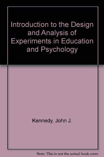 An Introduction to the Design and Analysis of Experiments in Education and Psychology