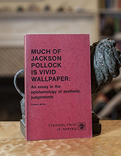 Beispielbild fr Much of Jackson Pollock is vivid wallpaper: An essay in the epistemology of aesthetic judgements zum Verkauf von Martin Nevers- used & rare books
