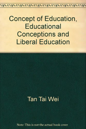 Imagen de archivo de Concept of Education, Educational Conceptions, and Liberal Education a la venta por Zubal-Books, Since 1961