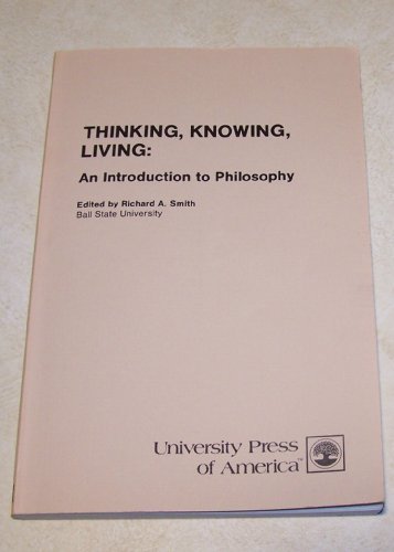 Stock image for Thinking, Knowing, Living: An Introduction to Philosophy for sale by Irish Booksellers