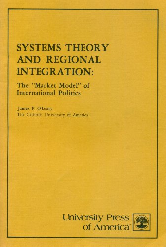 Stock image for Systems Theory and Regional Integration: The Market Model of International Politics (270P) for sale by A Squared Books (Don Dewhirst)