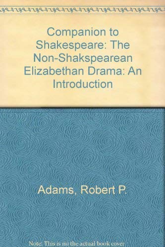 9780819105400: Companion to Shakespeare: The Non-Shakspearean Elizabethan Drama: An Introduction