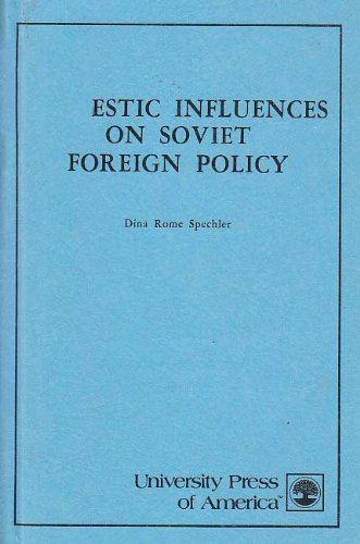 Domestic Influences On Soviet Foreign Policy