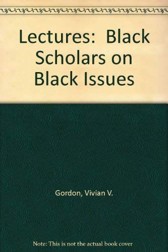 Stock image for Lectures: Black Scholars on Black Issues for sale by The Way We Were Bookshop