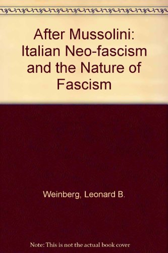 9780819108708: After Mussolini: Italian Neo-fascism and the Nature of Fascism