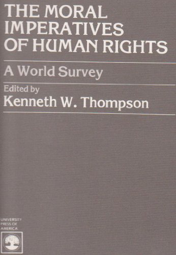 Imagen de archivo de The Moral Imperatives of Human Rights : A World Survey a la venta por Better World Books