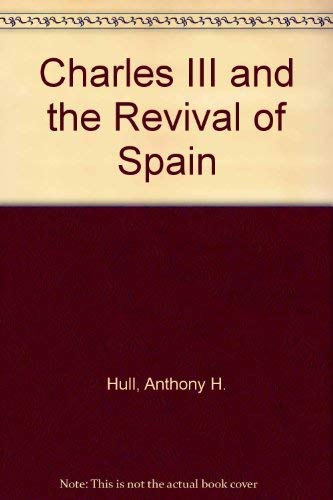 9780819110213: Charles III and the Revival of Spain