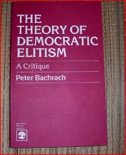 9780819111852: The Theory of Democratic Elitism