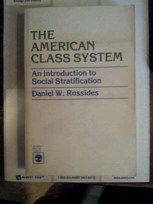 Stock image for The American Class System An Introduction to Social Statification for sale by Heartwood Books, A.B.A.A.