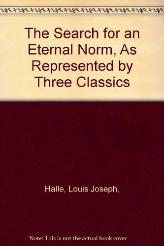 Beispielbild fr The Search for an Eternal Norm : As Represented by Three Classics zum Verkauf von Better World Books