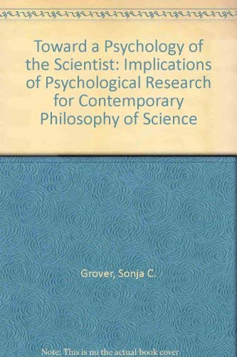 Stock image for Toward a Psychology of the Scientist: Implications of Psychological Research for Contemporary Philosophy of Science for sale by The Bookseller