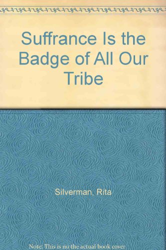 Stock image for Suffrance Is the Badge of All Our Tribe for sale by Newsboy Books