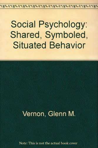 Imagen de archivo de Social Psychology: Shared, Symboled, Situated Behavior a la venta por GuthrieBooks