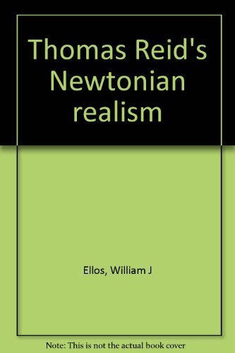 Thomas Reid's Newtonian realism (9780819117755) by William J. Ellos