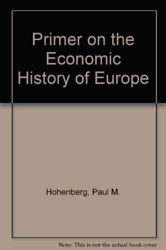 Beispielbild fr A Primer on the Economic History of Europe zum Verkauf von Wonder Book