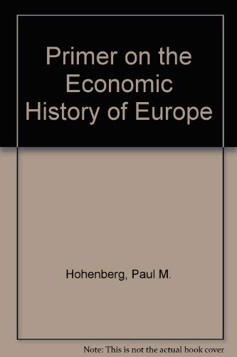 Imagen de archivo de A Primer on the Economic History of Europe a la venta por John M. Gram