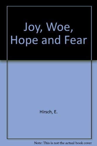Stock image for Joy, Woe, Hope, and Fear: Thoughts about the Life of the Young and Old, the Free and Imprisoned. for sale by J. HOOD, BOOKSELLERS,    ABAA/ILAB