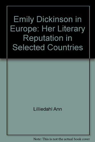 Emily Dickinson in Europe: Her Literary Reputation in Selected Countries