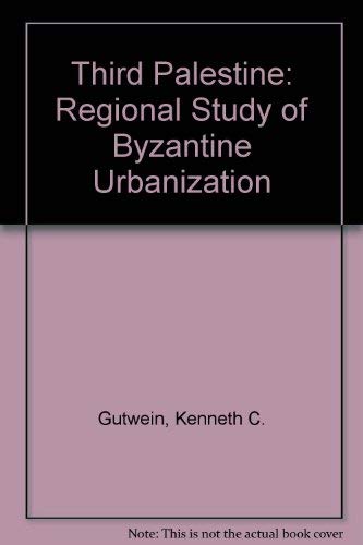 Third Palestine. A Regional Study in Byzantine Urbanization