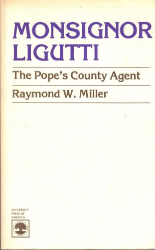 9780819119261: Monsignor Ligutti: The Pope's County Agent