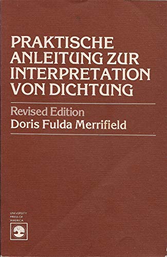 Praktische Anleitung zur Interpretation von Dichtung (9780819120540) by Merrifield, Doris Fulda
