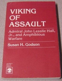 Beispielbild fr VIKING OF ASSAULT: ADMIRAL JOHN LESSLIE HALL JR. AND AMPHIBIOUS WARFARE zum Verkauf von Second Story Books, ABAA