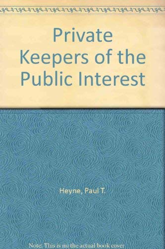 9780819121660: Private Keepers of the Public Interest