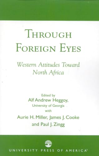 Stock image for Through Foreign Eyes : Western Attitudes Toward North Africa for sale by G3 Books