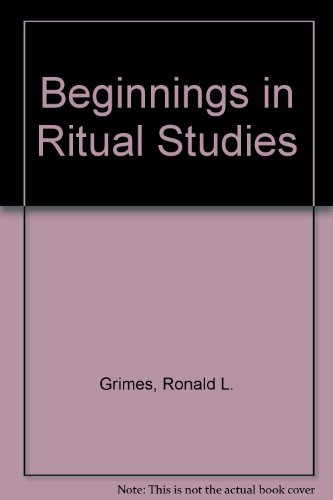 9780819122100: Beginnings in Ritual Studies