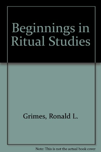 9780819122117: Beginnings in Ritual Studies