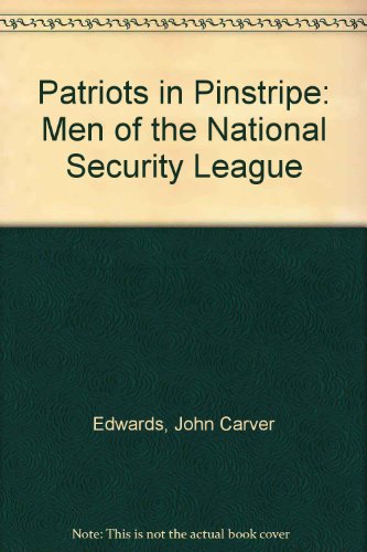 9780819123503: Patriots in Pinstripe: Men of the National Security League