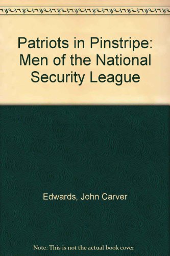 9780819123503: Patriots in pinstripe: Men of the National Security League