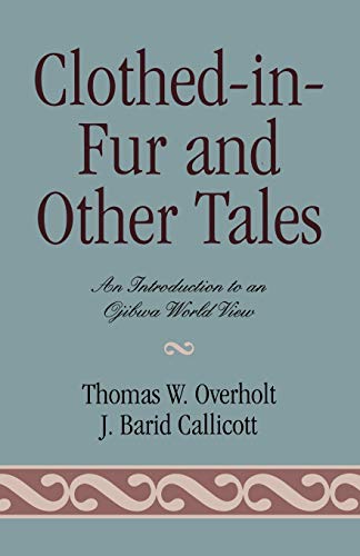 Beispielbild fr Clothed-In-Fur and Other Tales: An Introduction to an Ojibwa World View zum Verkauf von ThriftBooks-Atlanta