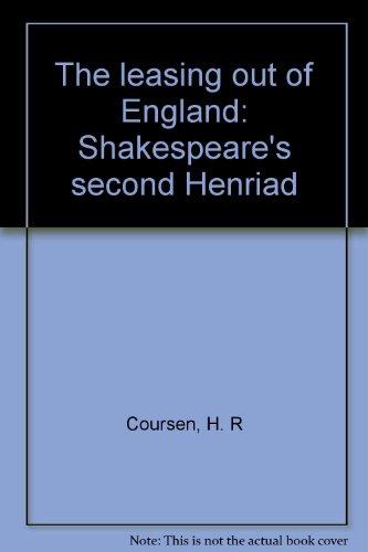 Stock image for The Leasing Out of England: Shakespeare's Second Henriad for sale by ThriftBooks-Dallas