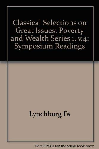 Imagen de archivo de Classical Selections on Great Issues: Poverty and Wealth Series 1, v.4: Symposium Readings a la venta por Wonder Book