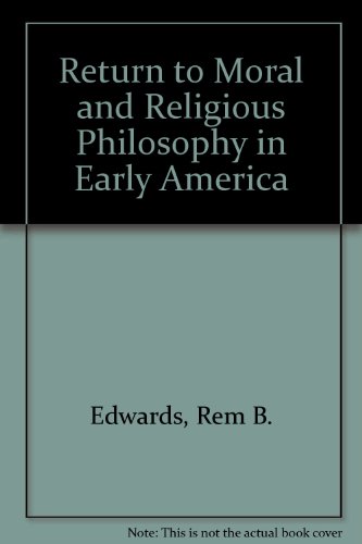 Beispielbild fr A Return to Moral and Religious Philosophy in Early America zum Verkauf von Jay W. Nelson, Bookseller, IOBA