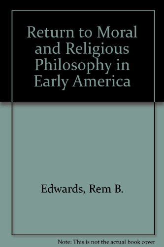 9780819124807: A Return to Moral and Religious Philosophy in Early America