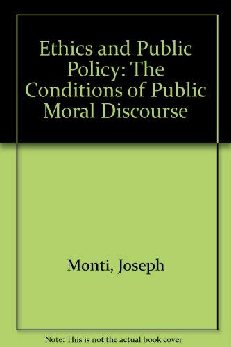 Beispielbild fr Ethics and Public Policy: The Conditions of Public Moral Discourse zum Verkauf von GuthrieBooks