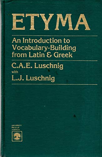 Stock image for Etyma: An Introduction to Vocabulary-Building from Latin and Greek for sale by Best Books And Antiques