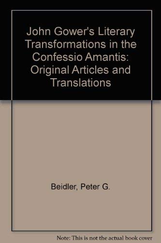 Beispielbild fr John Gower's Literary Transformations in the Confessio Amantis: Original Articles and Translations zum Verkauf von Second Story Books, ABAA