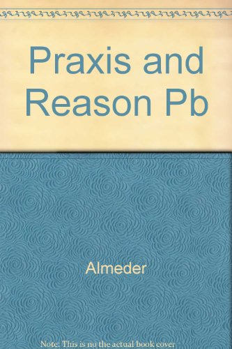 Imagen de archivo de Praxis and Reason: Studies in the Philosophy of Nicholas Rescher a la venta por Books From California