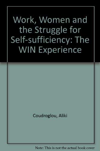 Work, Women and the Stuggle for Self-Sufficiency : The Win Experience
