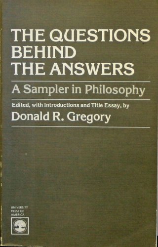 9780819127044: Questions Behind the Answers: A Sampler in the Philosophy