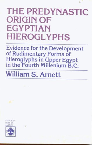 9780819127761: Predynastic Origin of Egyptian Hieroglyphs: Evidence for the Development of Rudimentary Forms of Hieroglyphs in Upper Egypt in the Fourth Millenium B.C.