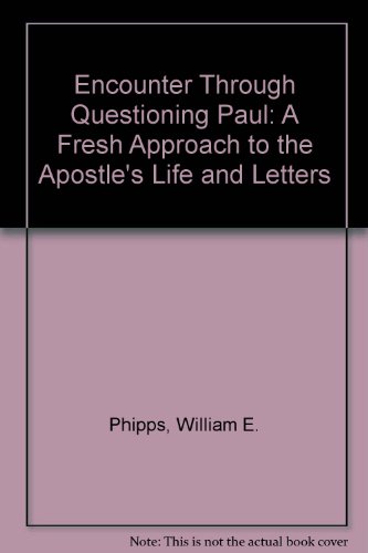 Beispielbild fr Encounter through Questioning Paul: A Fresh Approach to the Apostle's Life and Letters zum Verkauf von Libris Hardback Book Shop