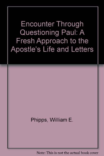 9780819127860: Encounter Through Questioning Paul: A Fresh Approach to the Apostle's Life and Letters