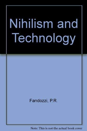 NIHILISM AND TECHNOLOGY. A HEIDEGGERIAN INVESTIGATION