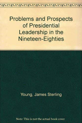 9780819128386: Problems and Prospects of Presidential Leadership in the Nineteen-Eighties