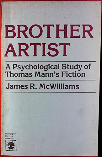 Beispielbild fr Brother Artist: A Psychological Study of Thomas Mann's Fiction zum Verkauf von Wonder Book
